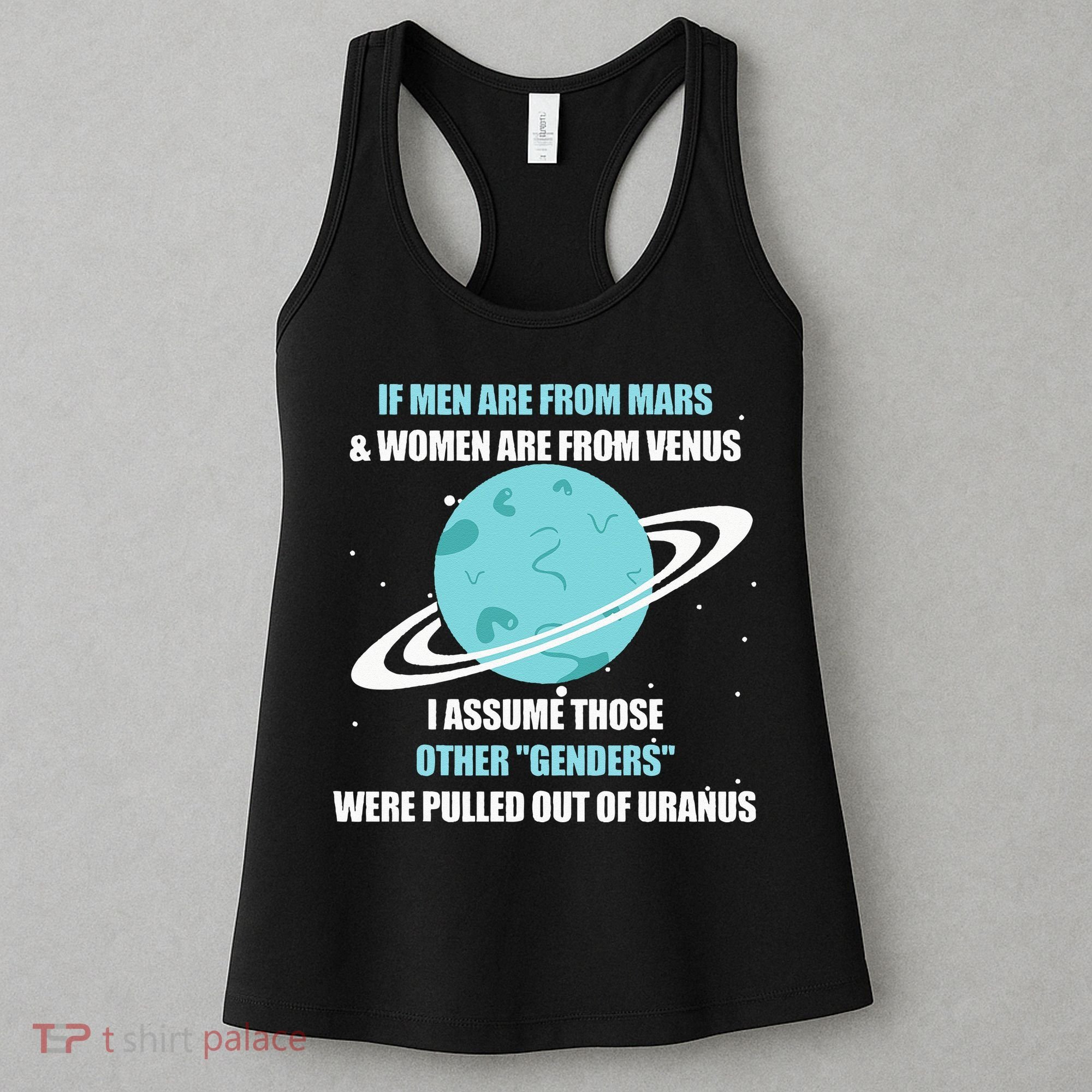 If Are From Mars And Women Are From Venus I Assume Those Women's Tank Top