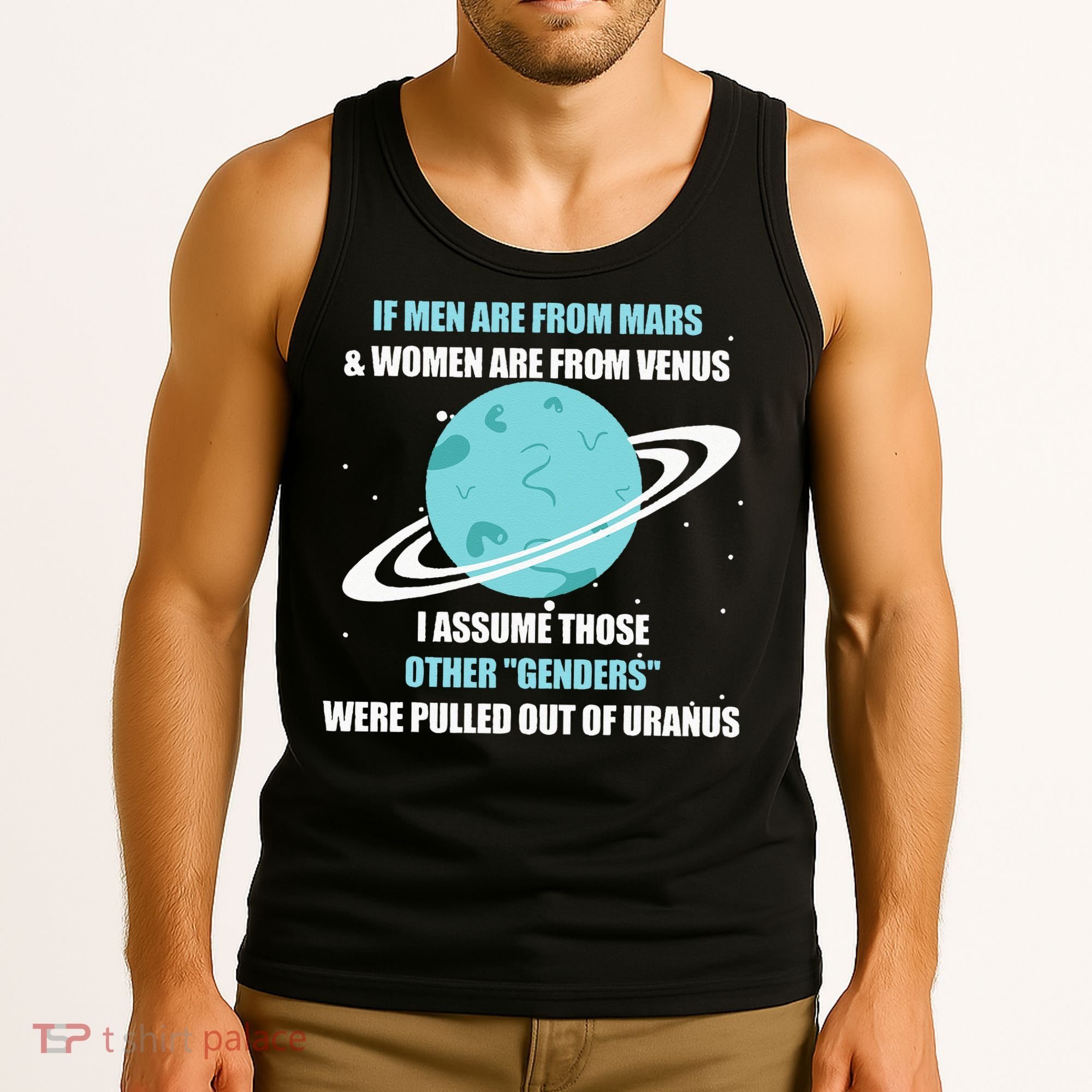 If Are From Mars And Women Are From Venus I Assume Those Tank Top