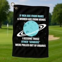 If Are From Mars And Women Are From Venus I Assume Those Golf Towel thumb 1