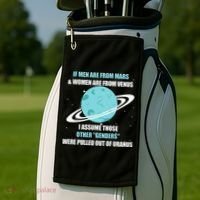 If Are From Mars And Women Are From Venus I Assume Those Golf Towel thumb 2