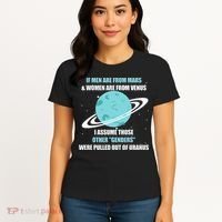 If Are From Mars And Women Are From Venus I Assume Those Women's T-Shirt thumb 4