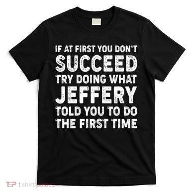 If At First You Dont Succeed Custom Name Personalized Text T-Shirt