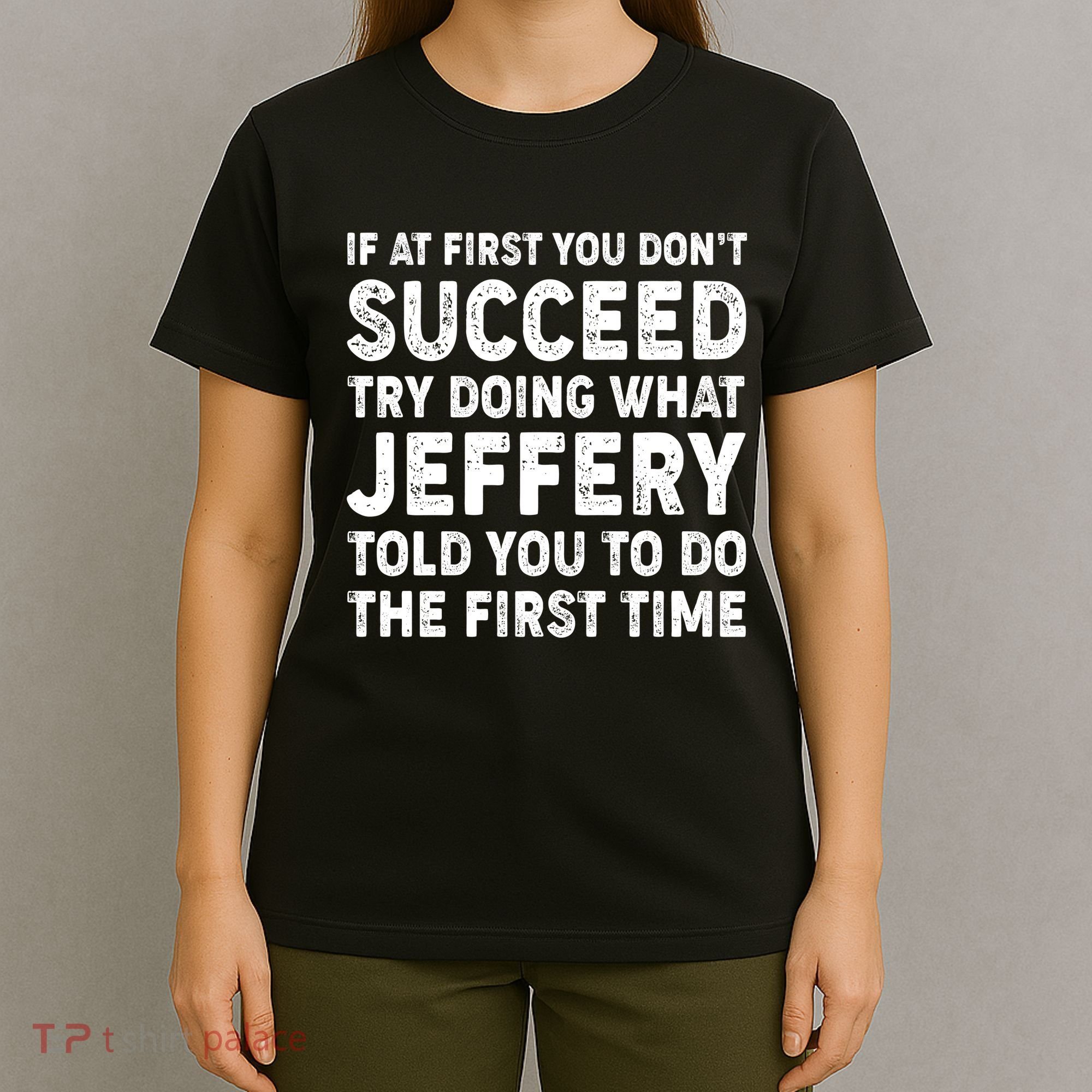 If At First You Dont Succeed Custom Name Personalized Text T-Shirt
