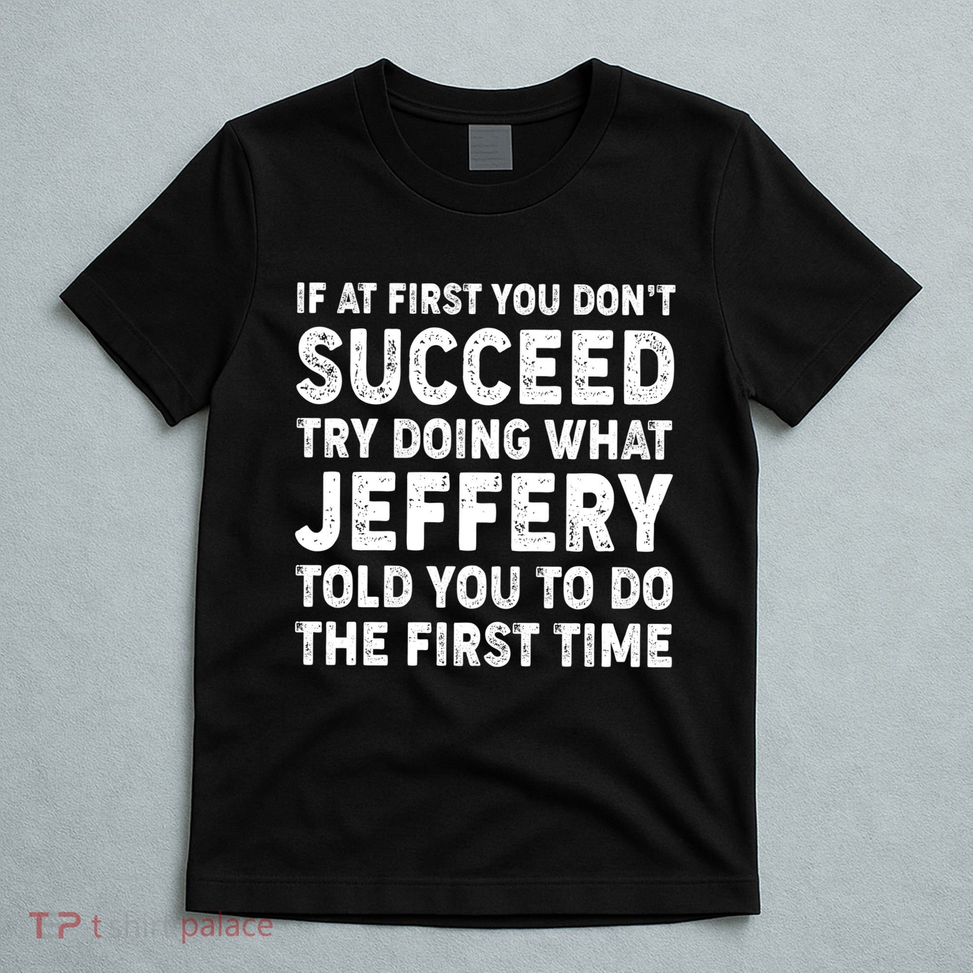 If At First You Dont Succeed Custom Name Personalized Text T-Shirt