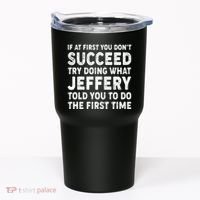 If At First You Dont Succeed Custom Name Personalized Text Tumbler thumb 0