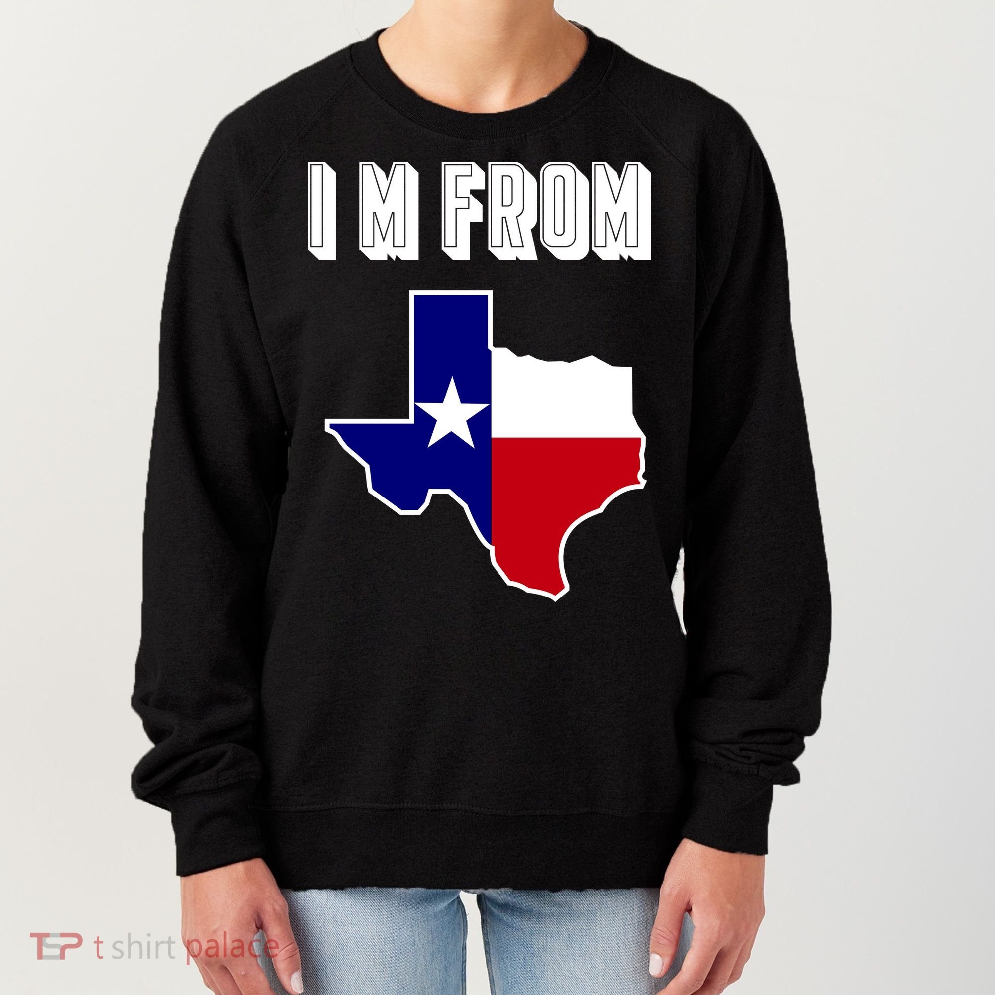 I Am From Texas Women's Sweatshirt