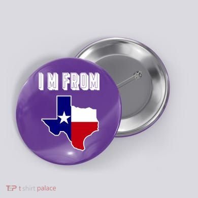 I Am From Texas Button