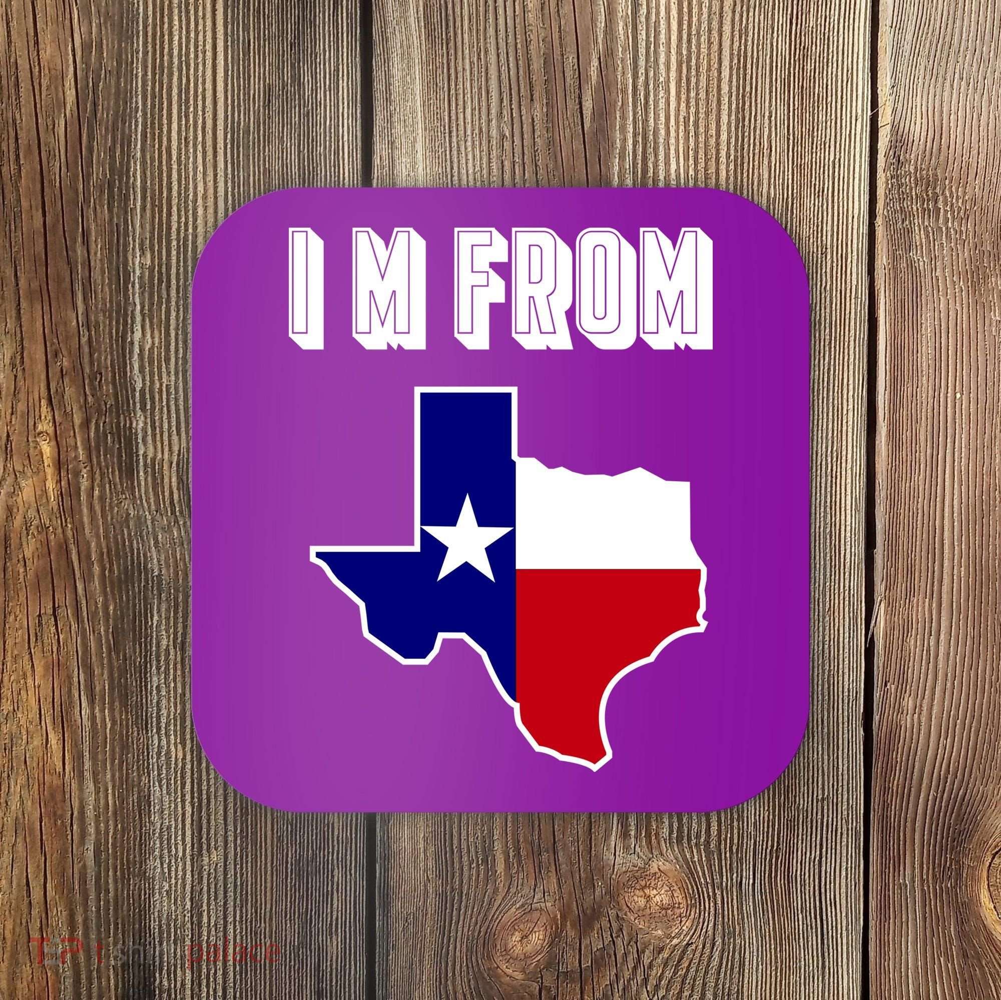 I Am From Texas Coaster