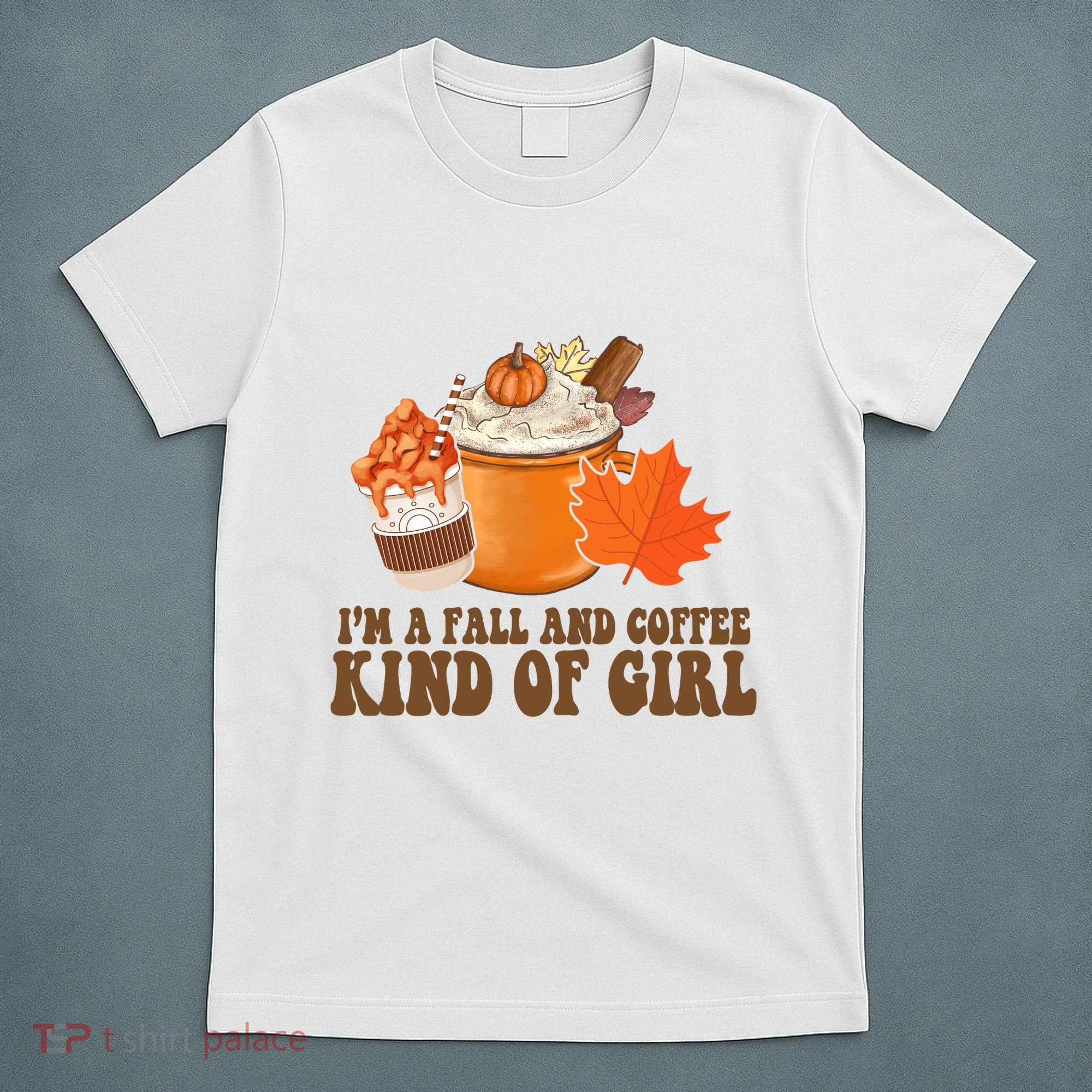 Im A Fall And Coffee Kind Of Girl Cute T-Shirt