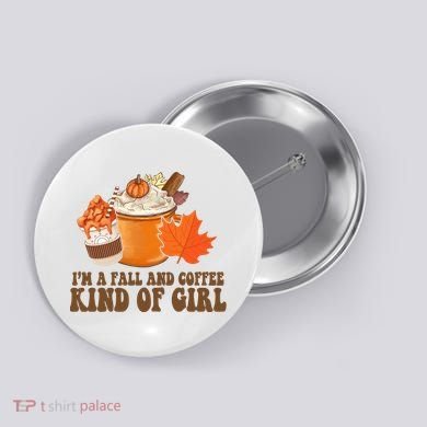 Im A Fall And Coffee Kind Of Girl Cute Button