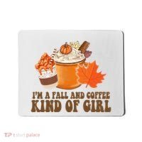 Im A Fall And Coffee Kind Of Girl Cute Mousepad thumb 0