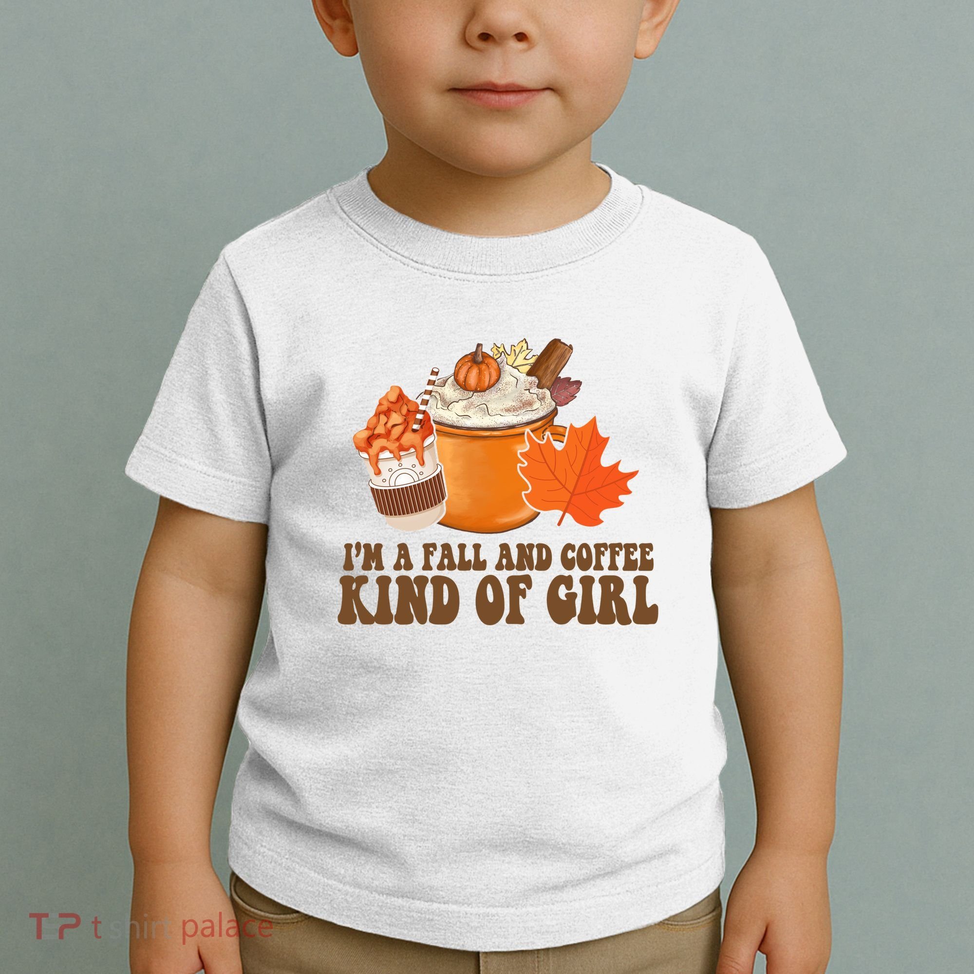 Im A Fall And Coffee Kind Of Girl Cute Toddler T-Shirt