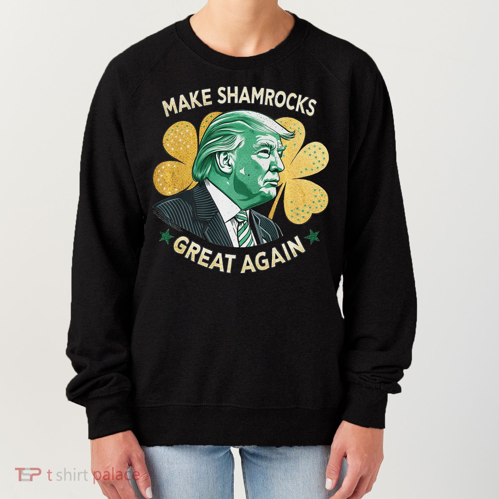 Irish American Funny Make St. Patrick’S Day Great Again Women's Sweatshirt