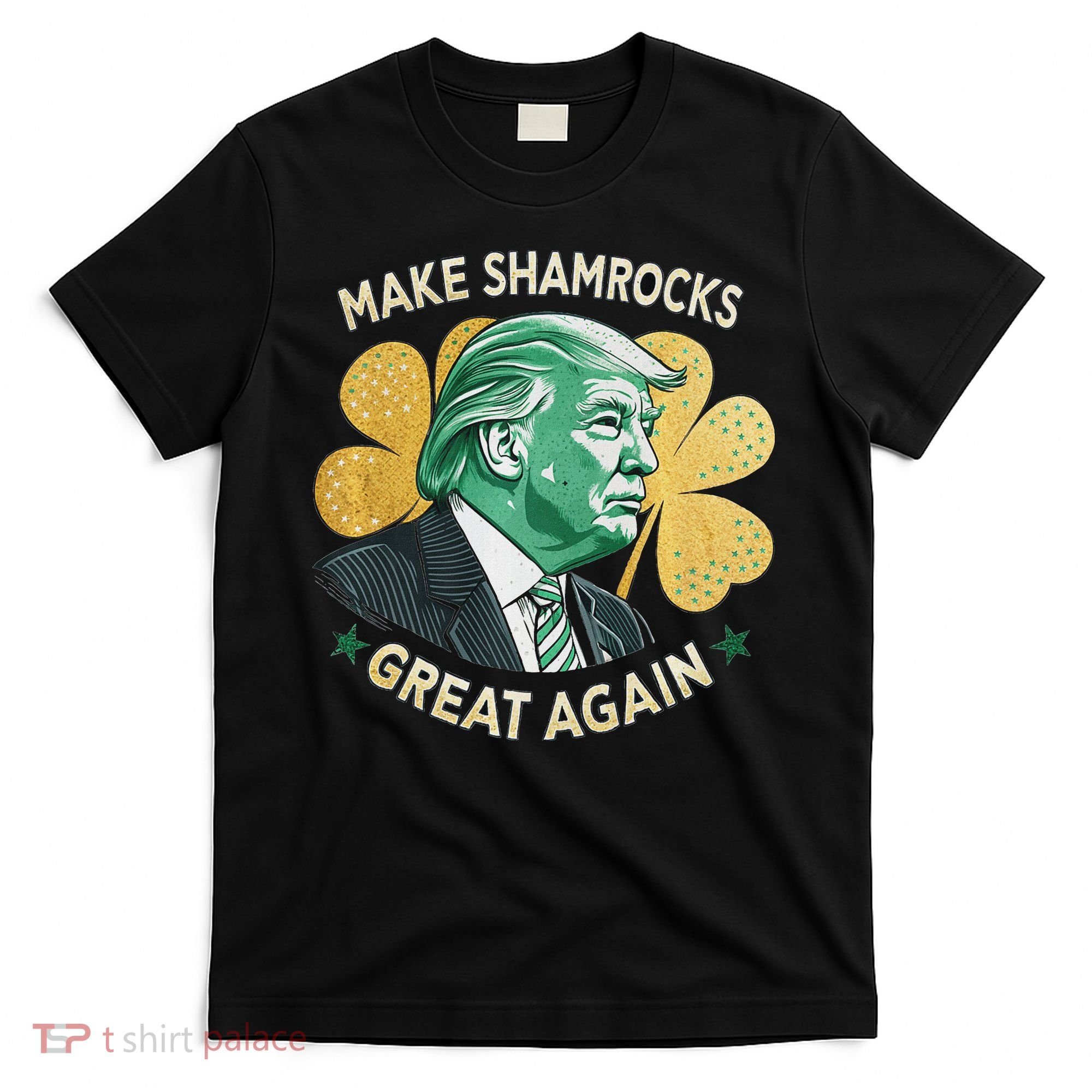 Irish American Funny Make St. Patrick’S Day Great Again T-Shirt