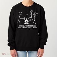 ItS All Fun And Games Until Someone Lose A Weiner Women's Sweatshirt thumb 0