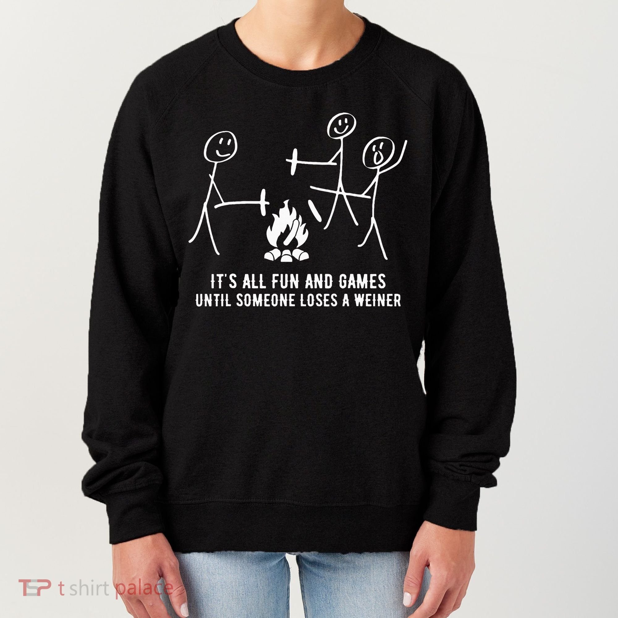 ItS All Fun And Games Until Someone Lose A Weiner Women's Sweatshirt