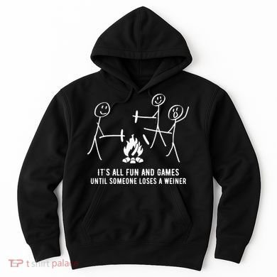 ItS All Fun And Games Until Someone Lose A Weiner Hoodie