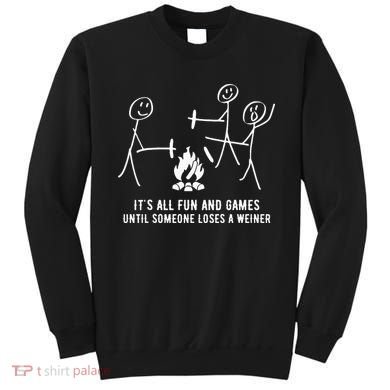 ItS All Fun And Games Until Someone Lose A Weiner Sweatshirt