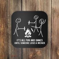 ItS All Fun And Games Until Someone Lose A Weiner Coaster thumb 0