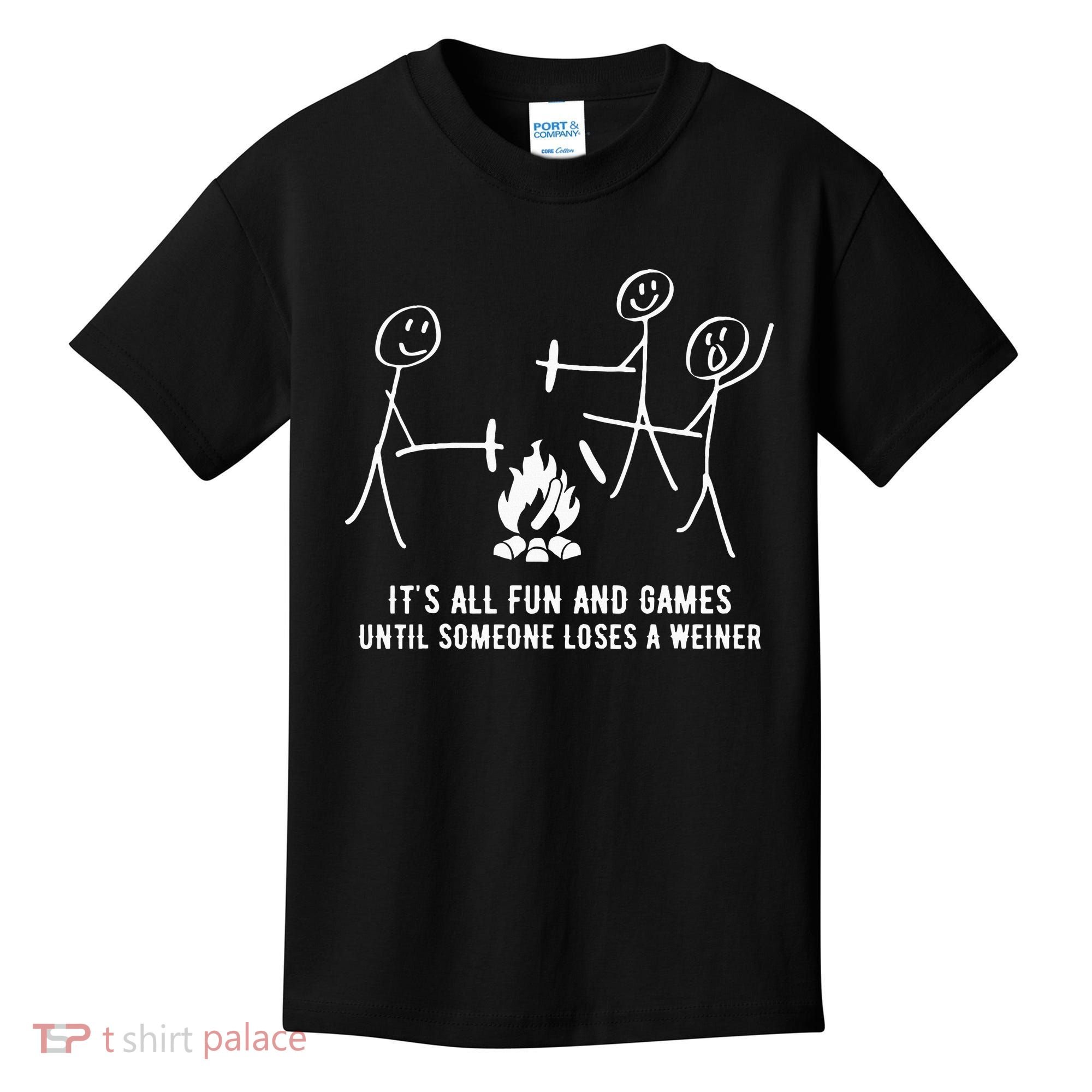 ItS All Fun And Games Until Someone Lose A Weiner Kids T-Shirt