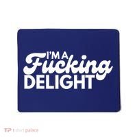 I'm A Fucking Delight Funny Sarcasm Mousepad thumb 0