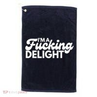 I'm A Fucking Delight Funny Sarcasm Golf Towel thumb 0
