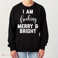 I Am Freaking Merry And Bright Bad Mom Women's Sweatshirt thumb 0