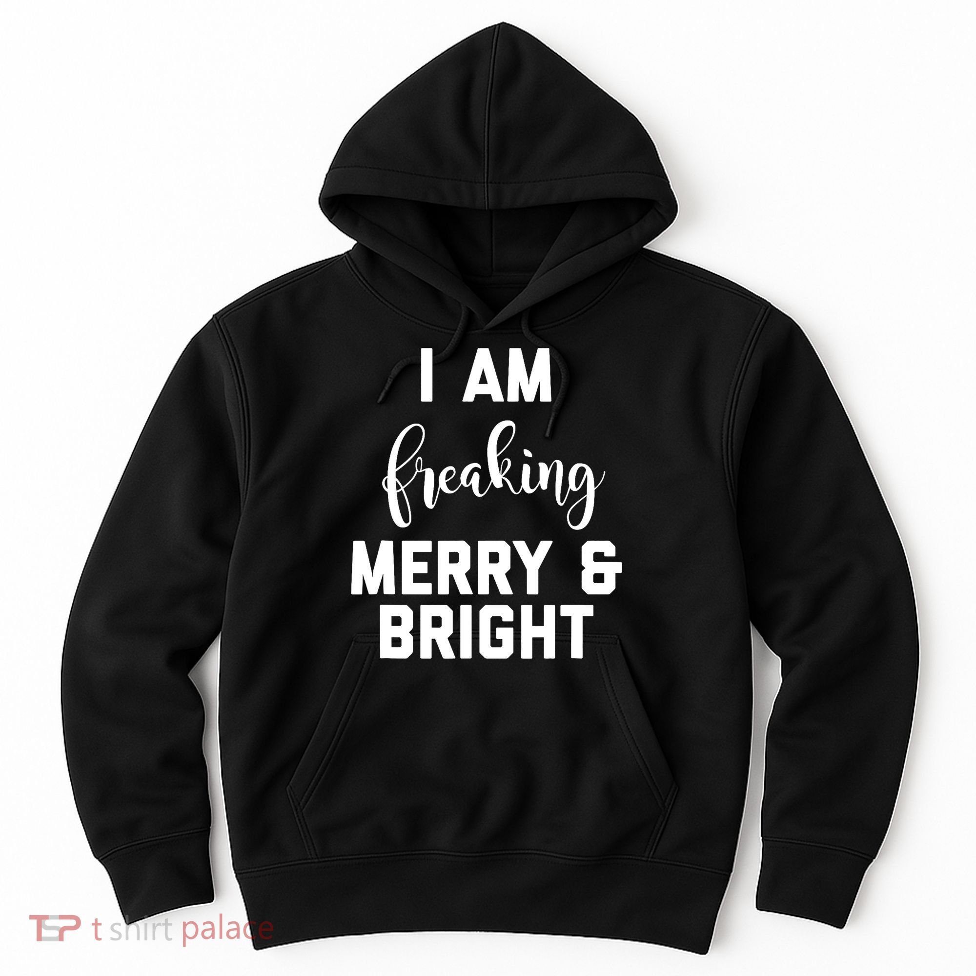 I Am Freaking Merry And Bright Bad Mom Hoodie