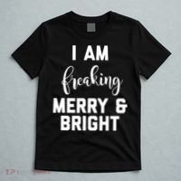 I Am Freaking Merry And Bright Bad Mom T-Shirt thumb 5