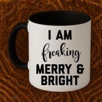 I Am Freaking Merry And Bright Bad Mom Coffee Mug thumb 2