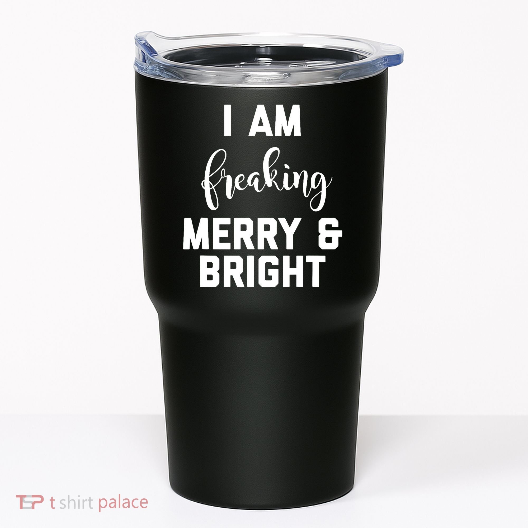 I Am Freaking Merry And Bright Bad Mom Tumbler