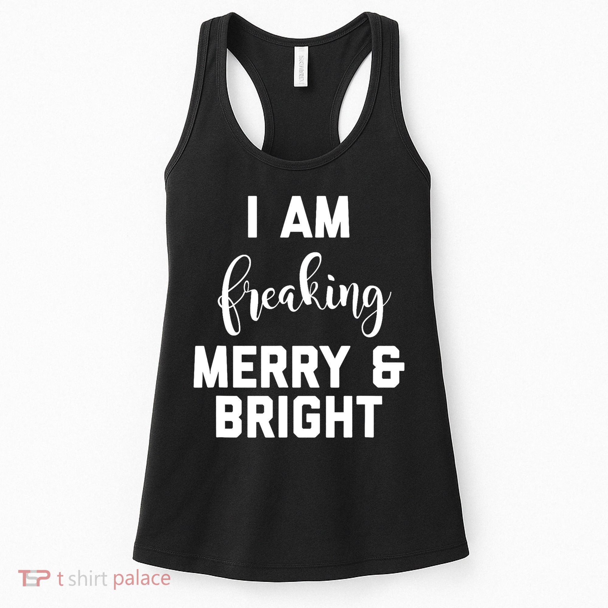 I Am Freaking Merry And Bright Bad Mom Women's Tank Top