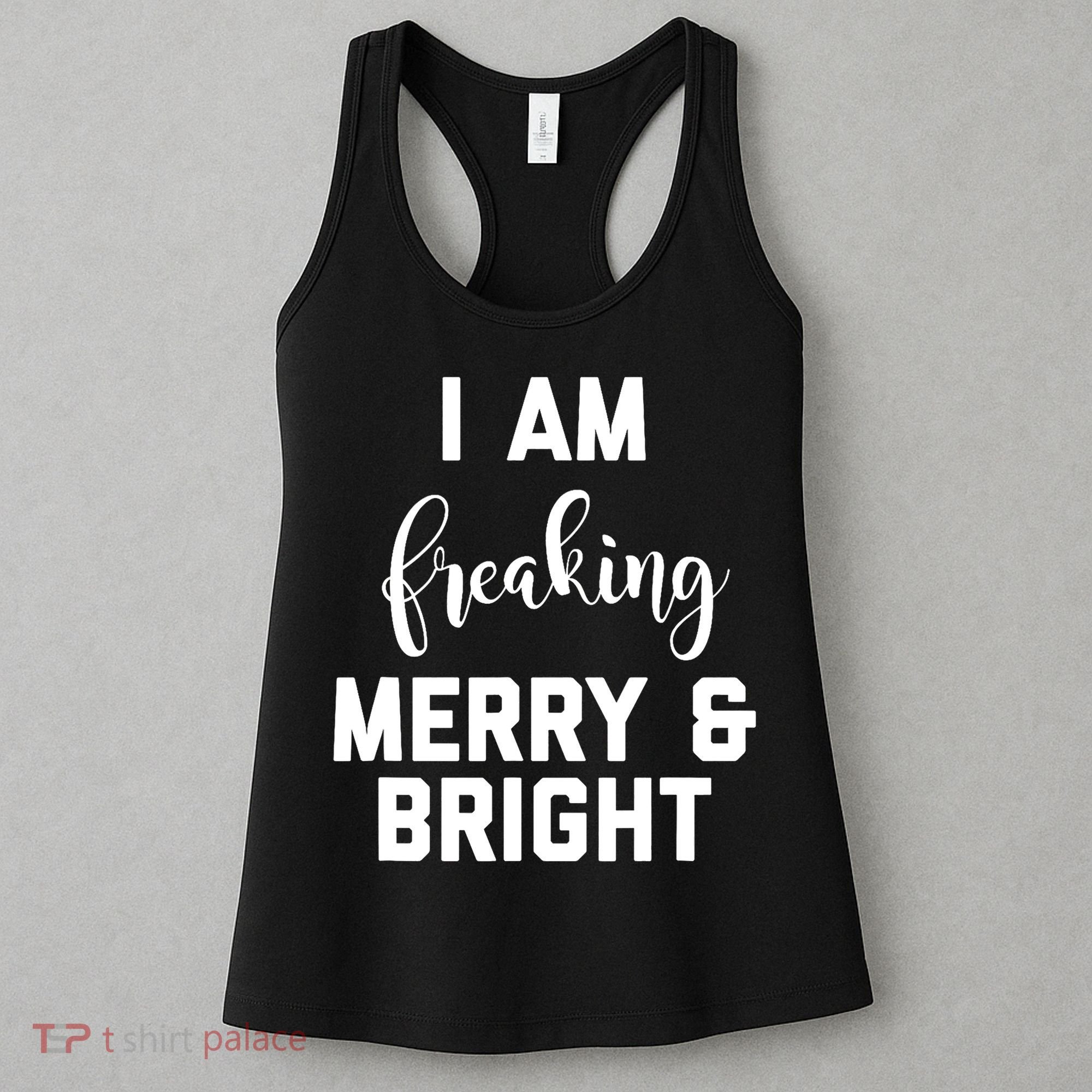 I Am Freaking Merry And Bright Bad Mom Women's Tank Top