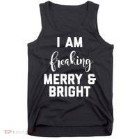 I Am Freaking Merry And Bright Bad Mom Tank Top thumb 0