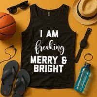 I Am Freaking Merry And Bright Bad Mom Tank Top thumb 4