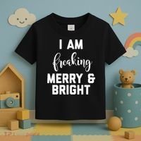 I Am Freaking Merry And Bright Bad Mom Toddler T-Shirt thumb 3