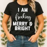 I Am Freaking Merry And Bright Bad Mom Women's T-Shirt thumb 2