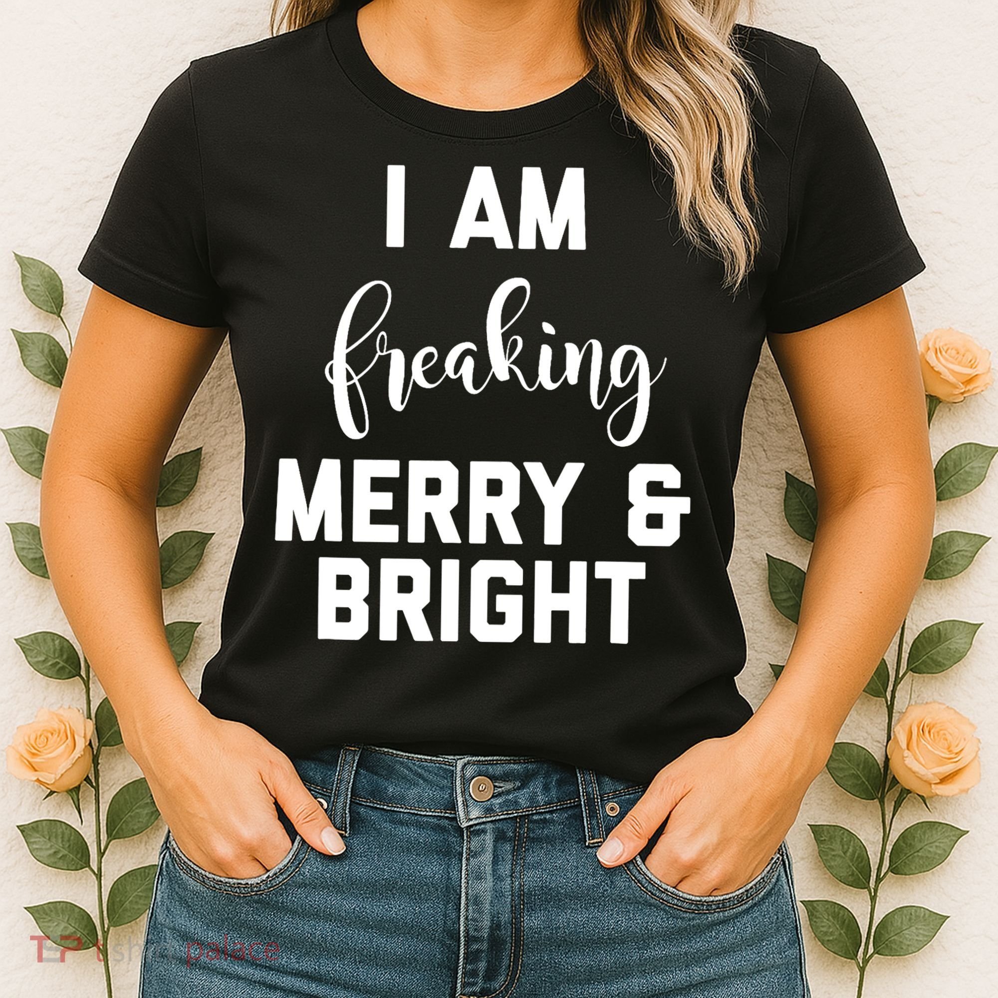 I Am Freaking Merry And Bright Bad Mom Women's T-Shirt