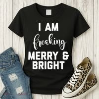 I Am Freaking Merry And Bright Bad Mom Women's T-Shirt thumb 3