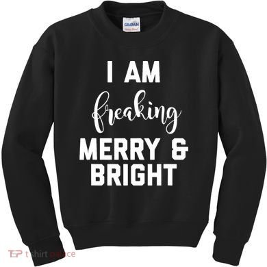 I Am Freaking Merry And Bright Bad Mom Kids Sweatshirt