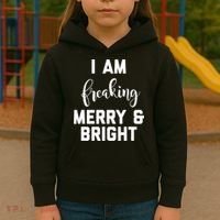 I Am Freaking Merry And Bright Bad Mom Kids Hoodie thumb 3