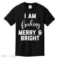 I Am Freaking Merry And Bright Bad Mom Kids T-Shirt thumb 0