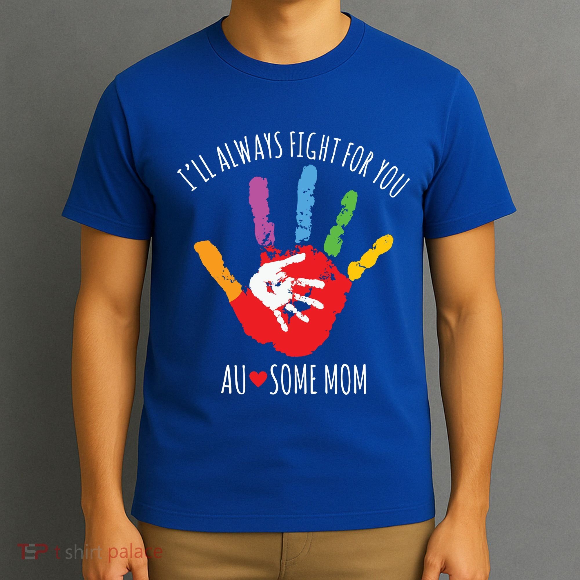 Ill Always Fight For You Ausome Mom Autism Awareness T-Shirt