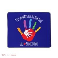 Ill Always Fight For You Ausome Mom Autism Awareness Mousepad thumb 0