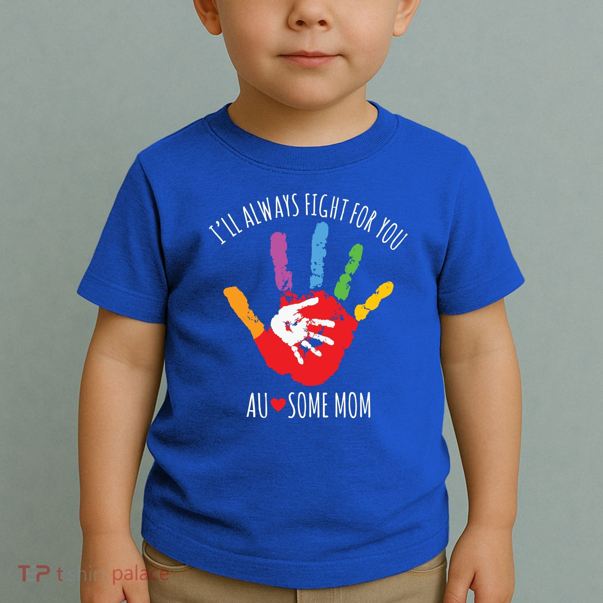 Ill Always Fight For You Ausome Mom Autism Awareness Toddler T-Shirt
