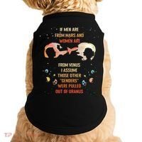 If Are From Mars And Women Are From Venus I Assume Those Doggie Tank thumb 0