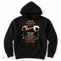 If Are From Mars And Women Are From Venus I Assume Those Hoodie thumb 0
