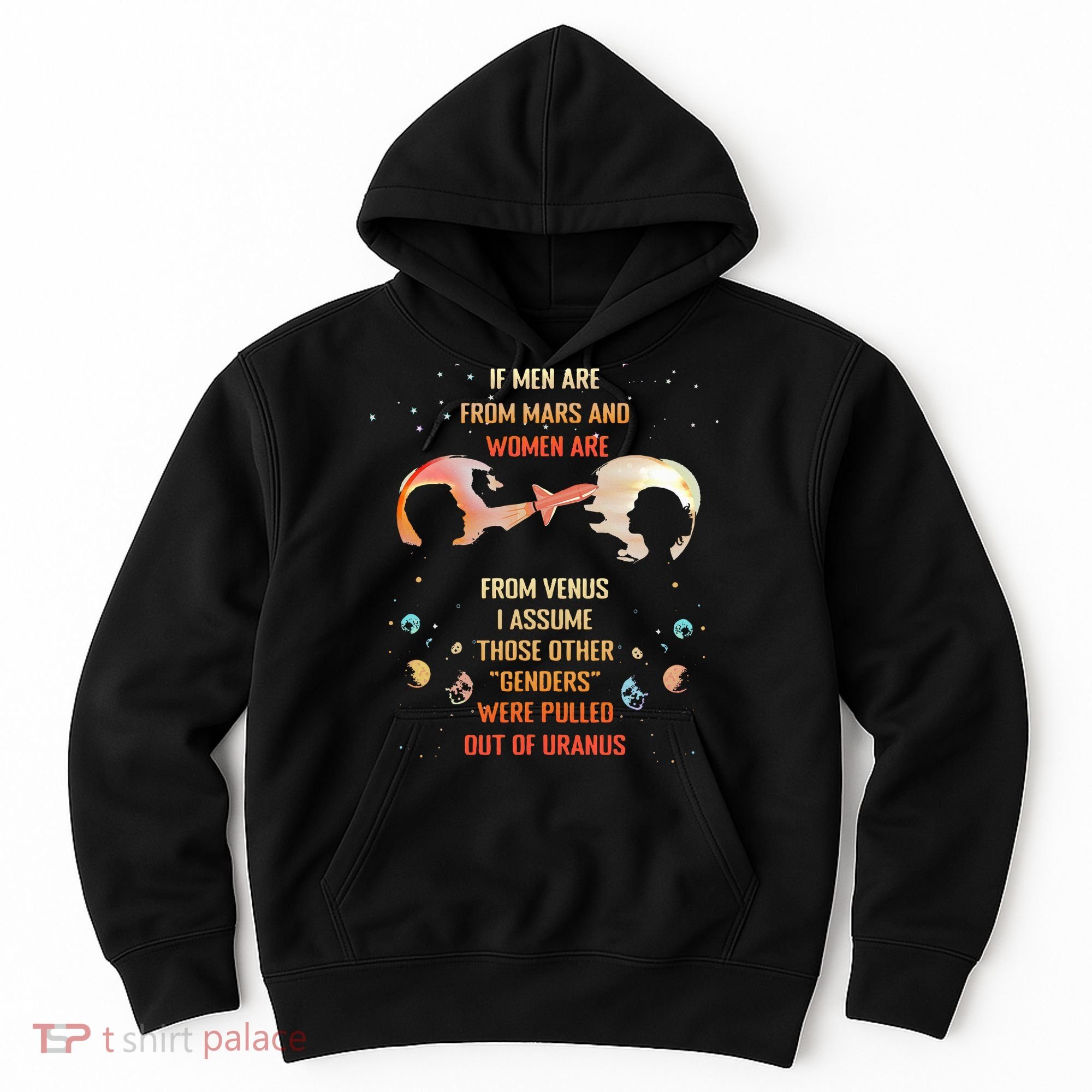 If Are From Mars And Women Are From Venus I Assume Those Hoodie