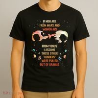 If Are From Mars And Women Are From Venus I Assume Those T-Shirt thumb 3
