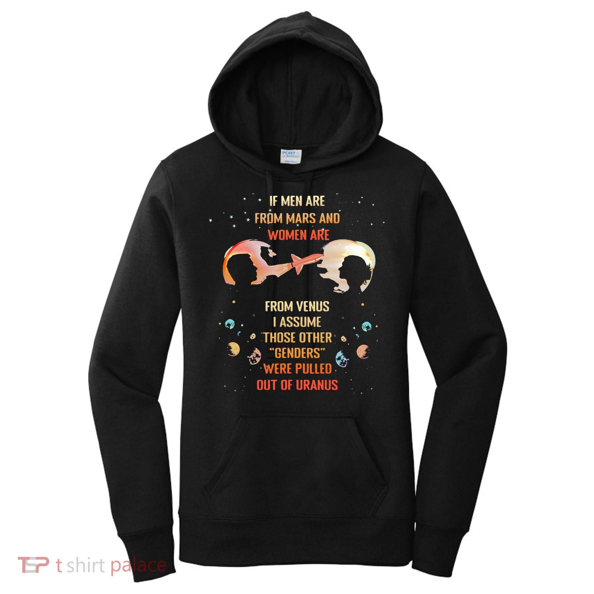 If Are From Mars And Women Are From Venus I Assume Those Women's Hoodie